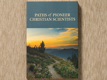 New Book &#8220;Paths of Pioneer Christian Scientists&#8221;