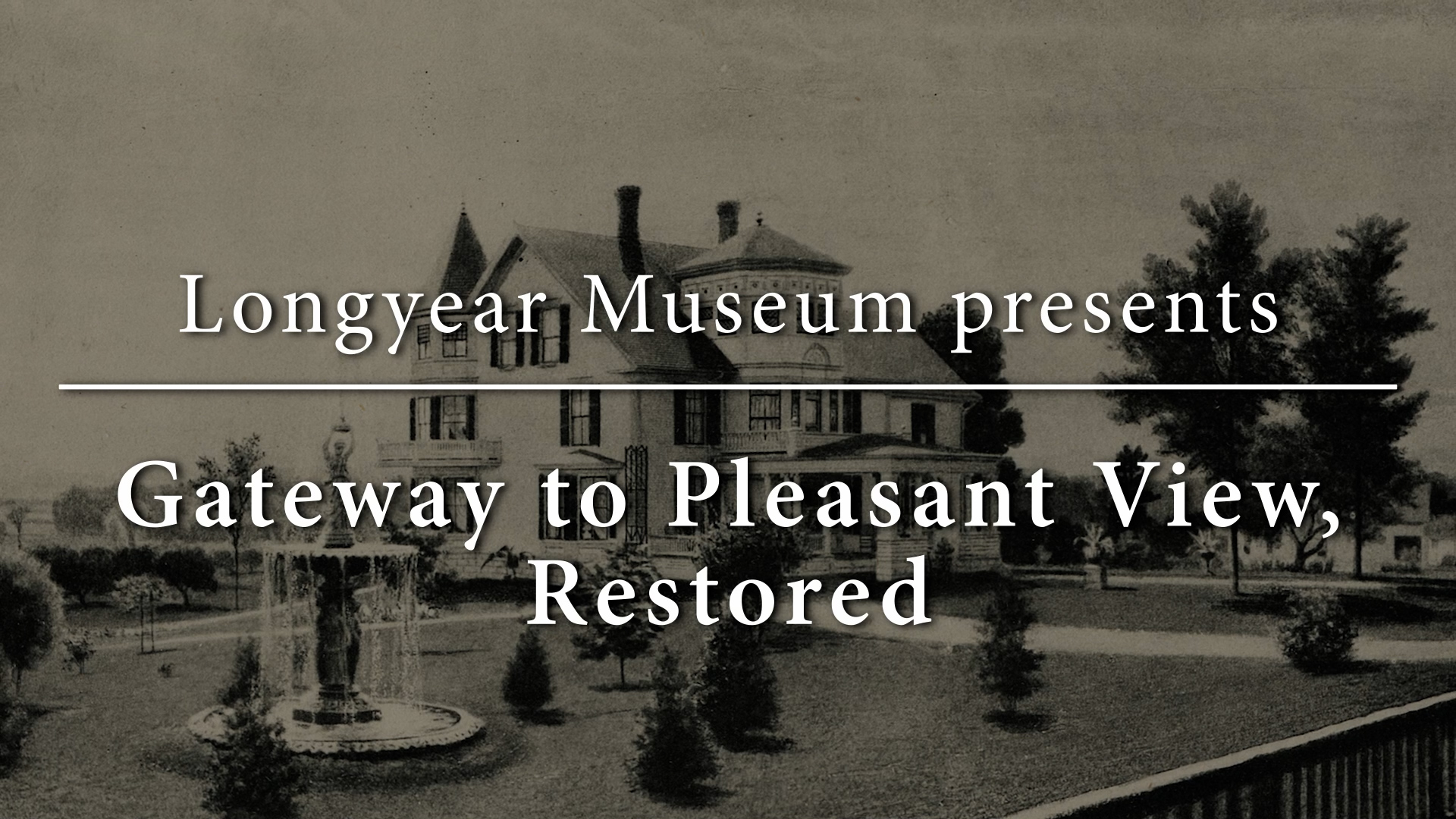 Gateway to Pleasant View, Restored — Longyear Museum