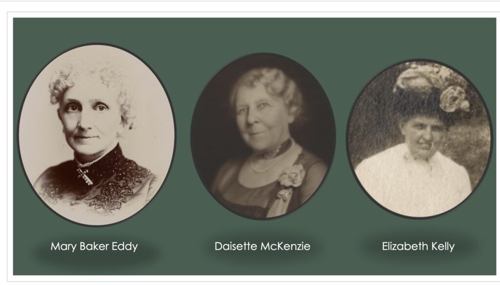 Mary Baker Eddy, Daisette McKenzie, and Elizabeth Kelly, Longyear Museum Collection